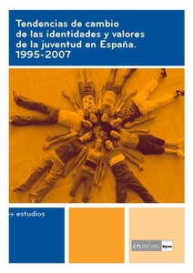 Portada Tendencias de cambio de las identidades y valores de la juventud en España 1995-2007