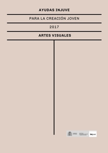 Portada Ayudas Injuve para la Creación Joven 2017 - Artes Visuales