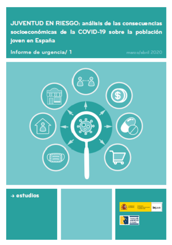 Portada Juventud en riesgo: análisis de las consecuencias socioeconómicas de la COVID-19 sobre la población joven en España. Informe 1