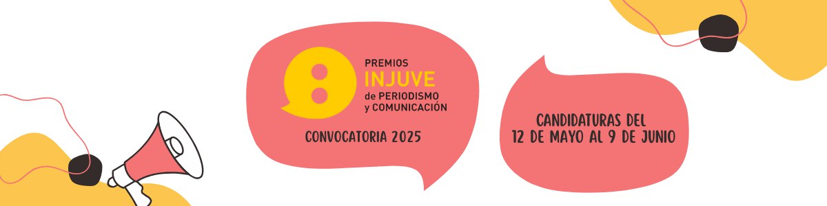 Convocatoria Premios Injuve de Periodismo y Comunicación 2025