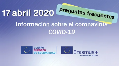 Preguntas Frecuentes crisis coronavirus. Erasmus+: Juventud en Acción y Cuerpo Europeo de Solidaridad