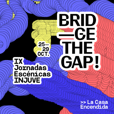 IX Jornadas Escénicas INJUVE - BRIDGE THE GAP!