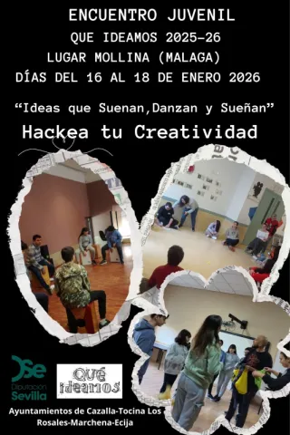 Encuentro Juvenil 'Qu&eacute; Ideamos' 2025-26. Lugar: Mollina (M&aacute;laga) D&iacute;as del 16 al 18 de Enero 2026. "Ideas que Suenan, Danzan y Sue&ntilde;an" Hackea tu Creatividad