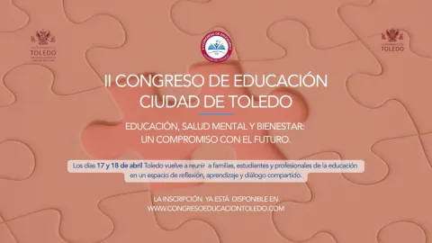 II Congreso de Educaci&oacute;n Ciudad de Toledo - Educaci&oacute;n, salud mental y bienestar: un compromiso con el futuro