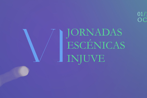 Cartel de la VI Jornadas Escénicas Injuve