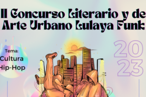 Imagen II Concurso Literario y de Arte Urbano «Lulaya Funk». 